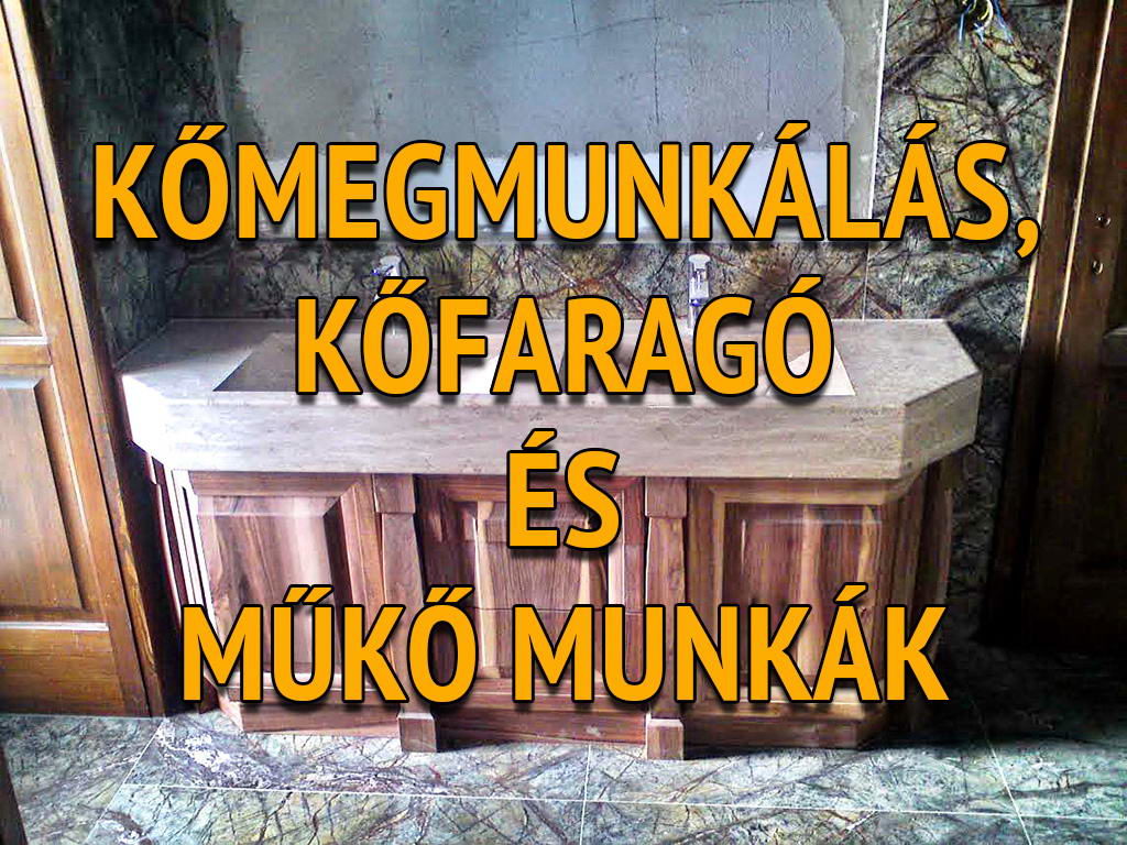 Kőmegmunkálás, kőfaragó és műkő munkák